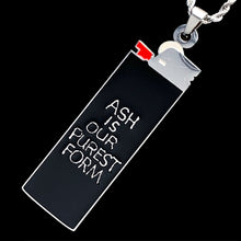 Load image into Gallery viewer, Black 'Ash Is Our Purest Form' Lighter Necklace